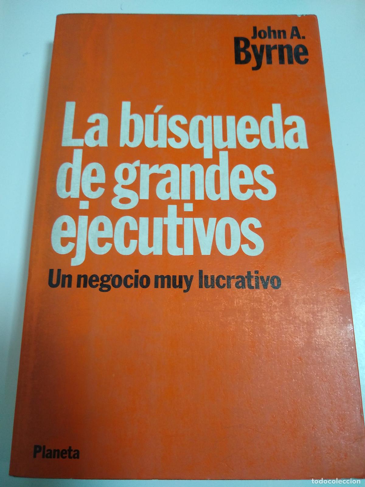 Libros: La Busqueda De Grandes Ejecutivos - John A. Byrne - Foto 1