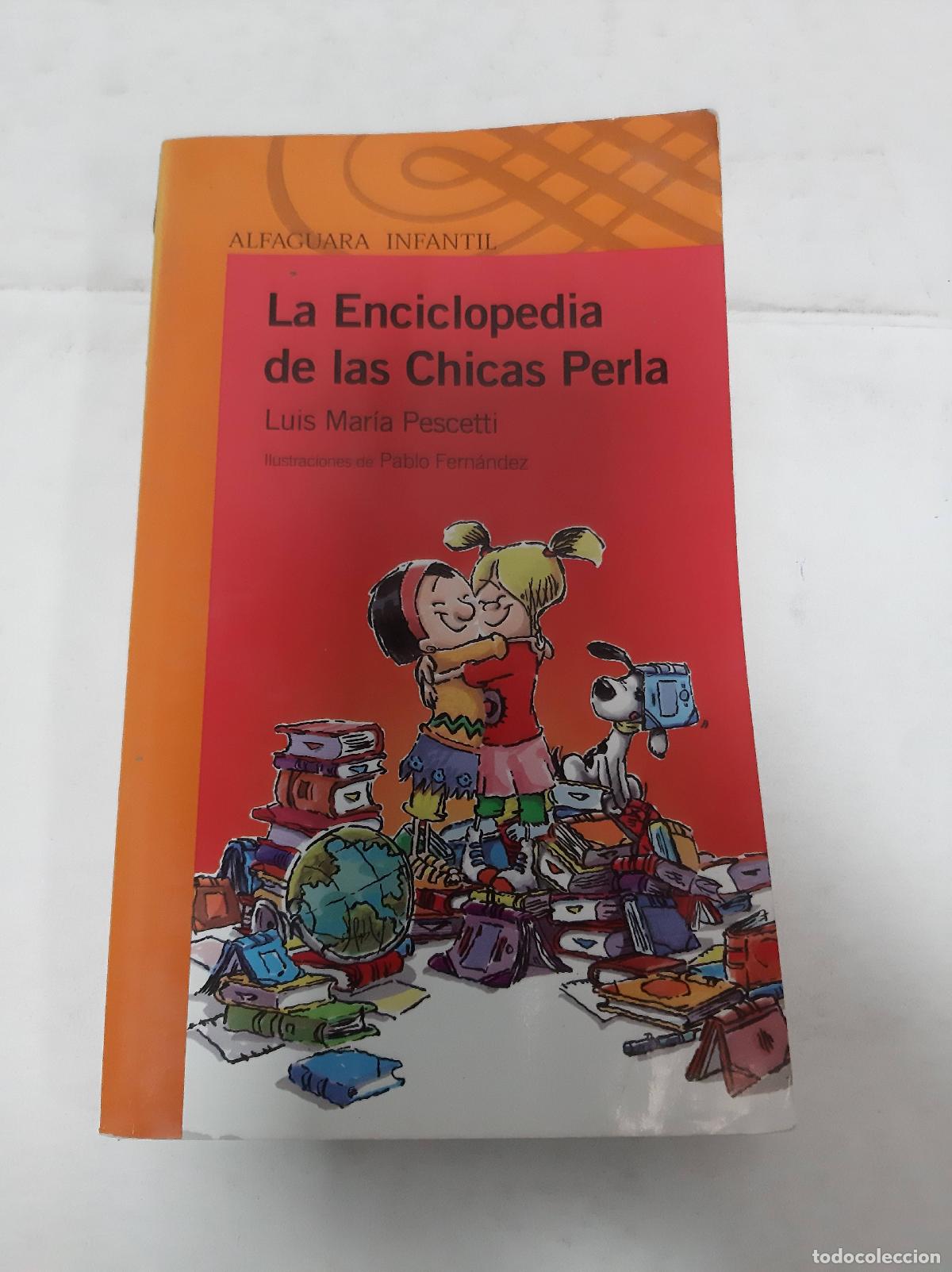 Libri di seconda mano: La Enciclopedia De Las Chicas Perla - Luis Mar&iacute;a Pescetti