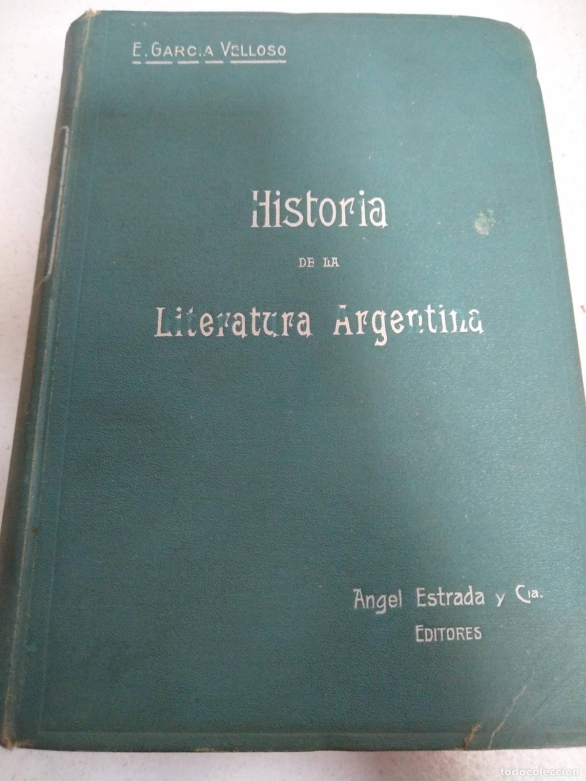Libri di seconda mano: Historia de la literatura argentina - E. Garcia Velloso
