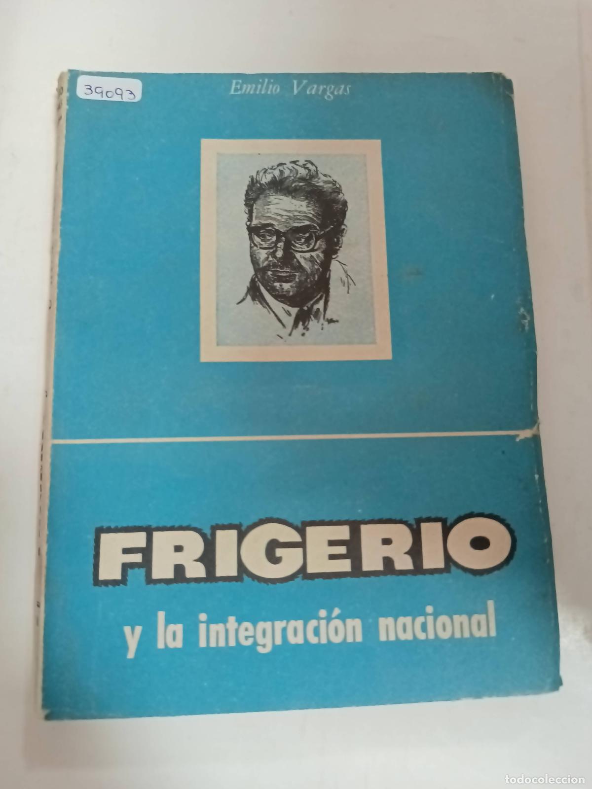 books: Frigerio y la integracion nacional - Emilio Vargas