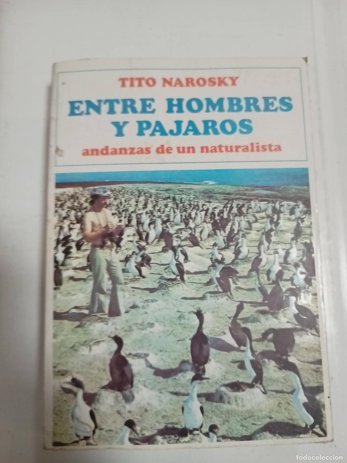 Libros: Entre hombres y pajaros - Tito Narosky - Foto 1