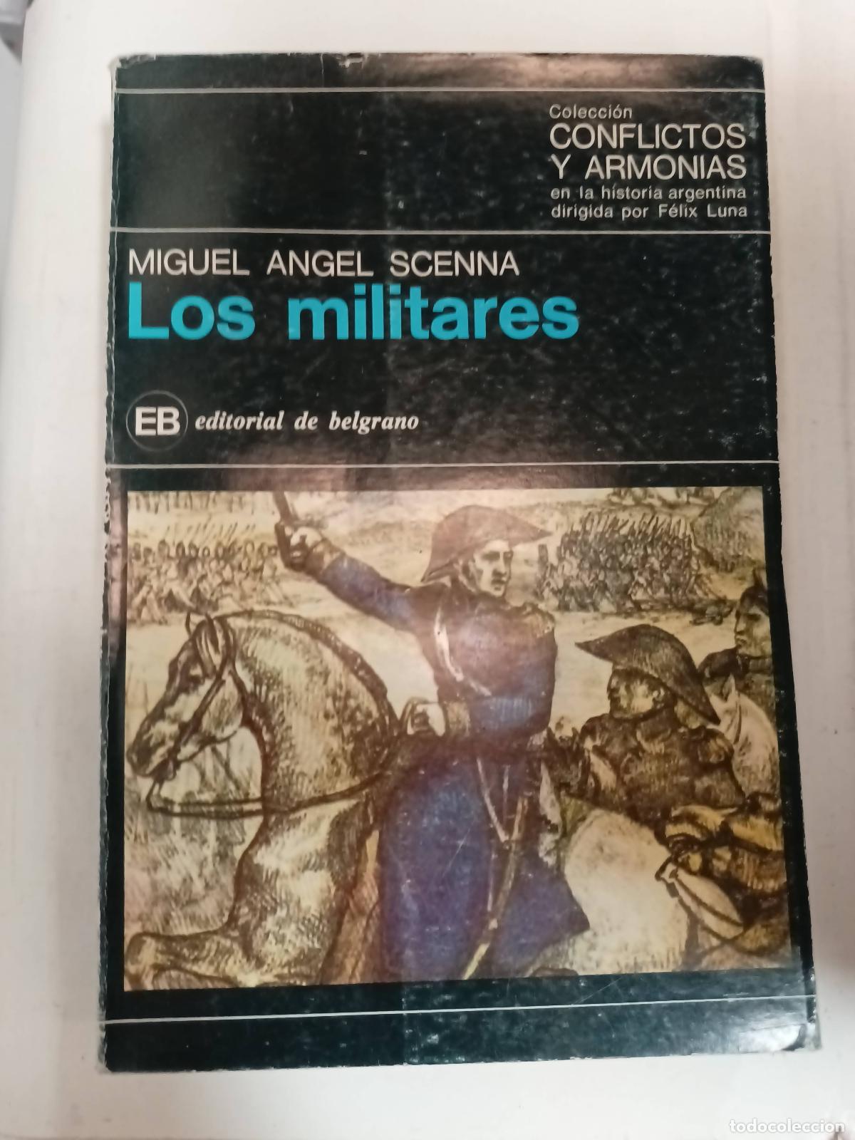 Libros: Los militares - Miguel Angel Scenna - Foto 1