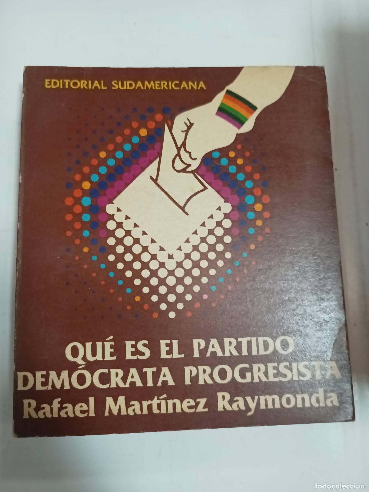 Libros: Que es el partido democrata progresista - Rafael Martinez Raymonda - Foto 1