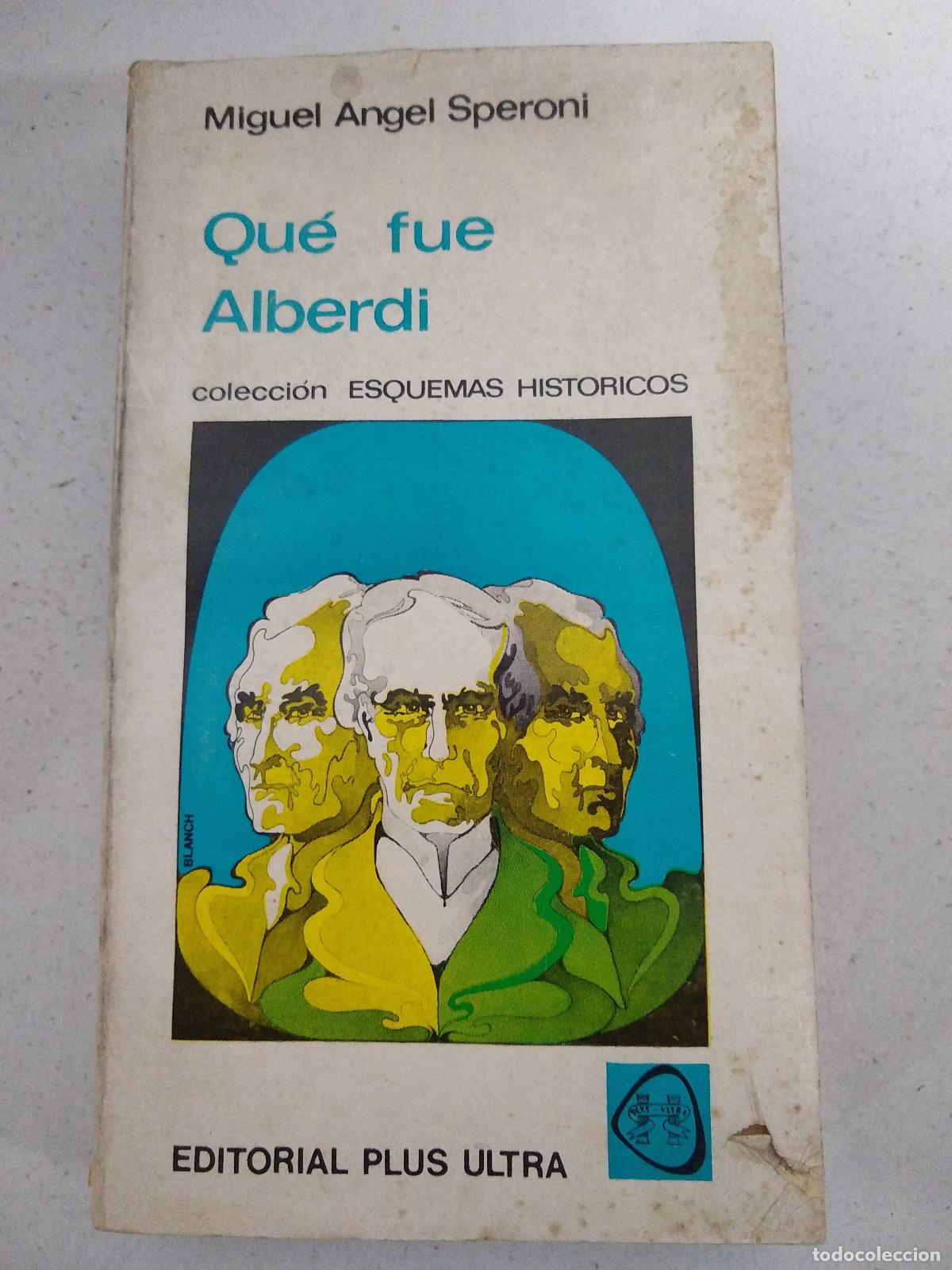 B&uuml;cher: Que fue alberdi - Miguel Angel Speroni