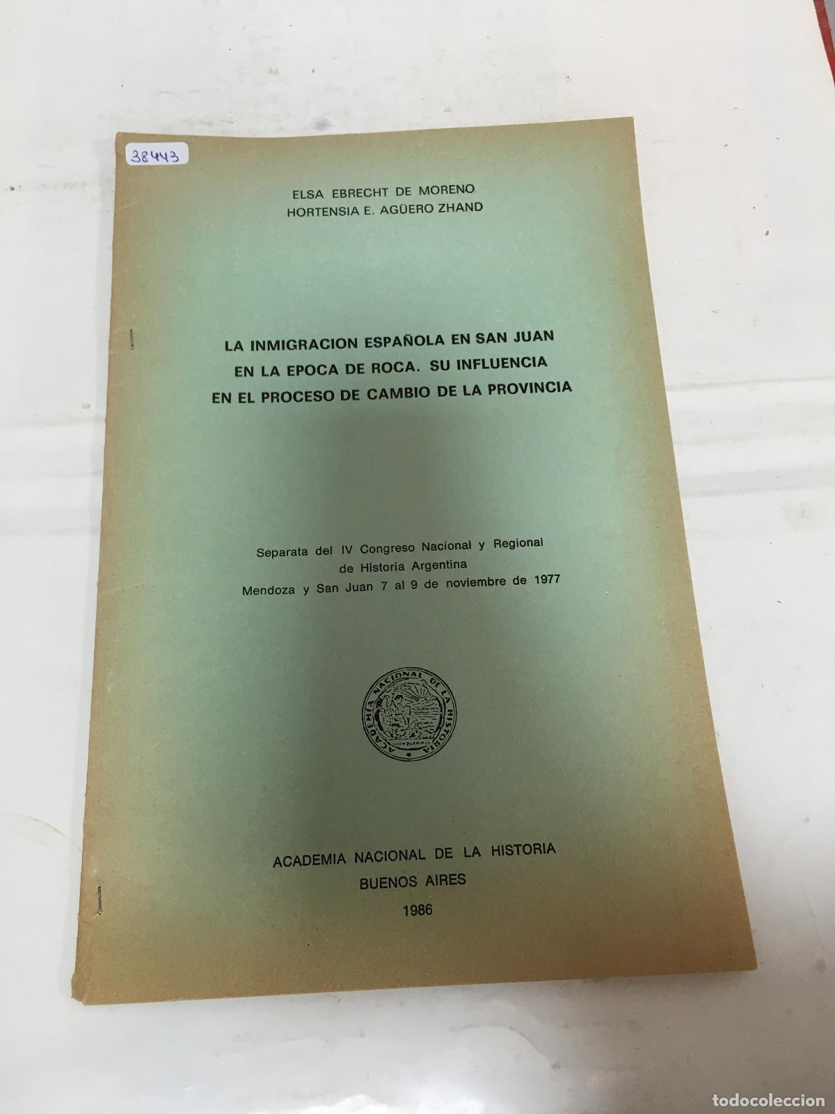 B&uuml;cher: La inmigracion espa&ntilde;ola en San Juan en la epoca de Roca. Su influencia en el proceso de cambio de pr