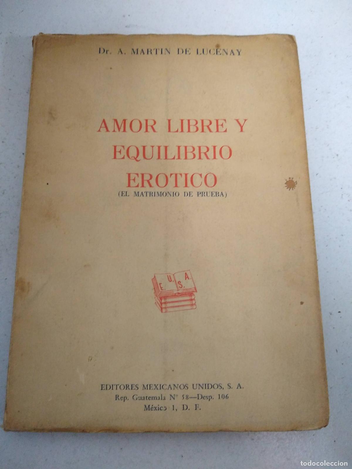 Libri di seconda mano: Amor libre y equilibrio erotico - A. Martin de Lucenay