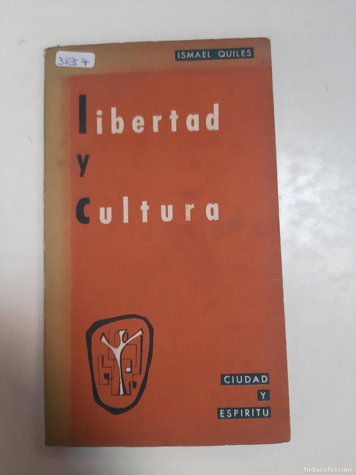 Libri di seconda mano: Libertad y cultura - Ismael Quiles