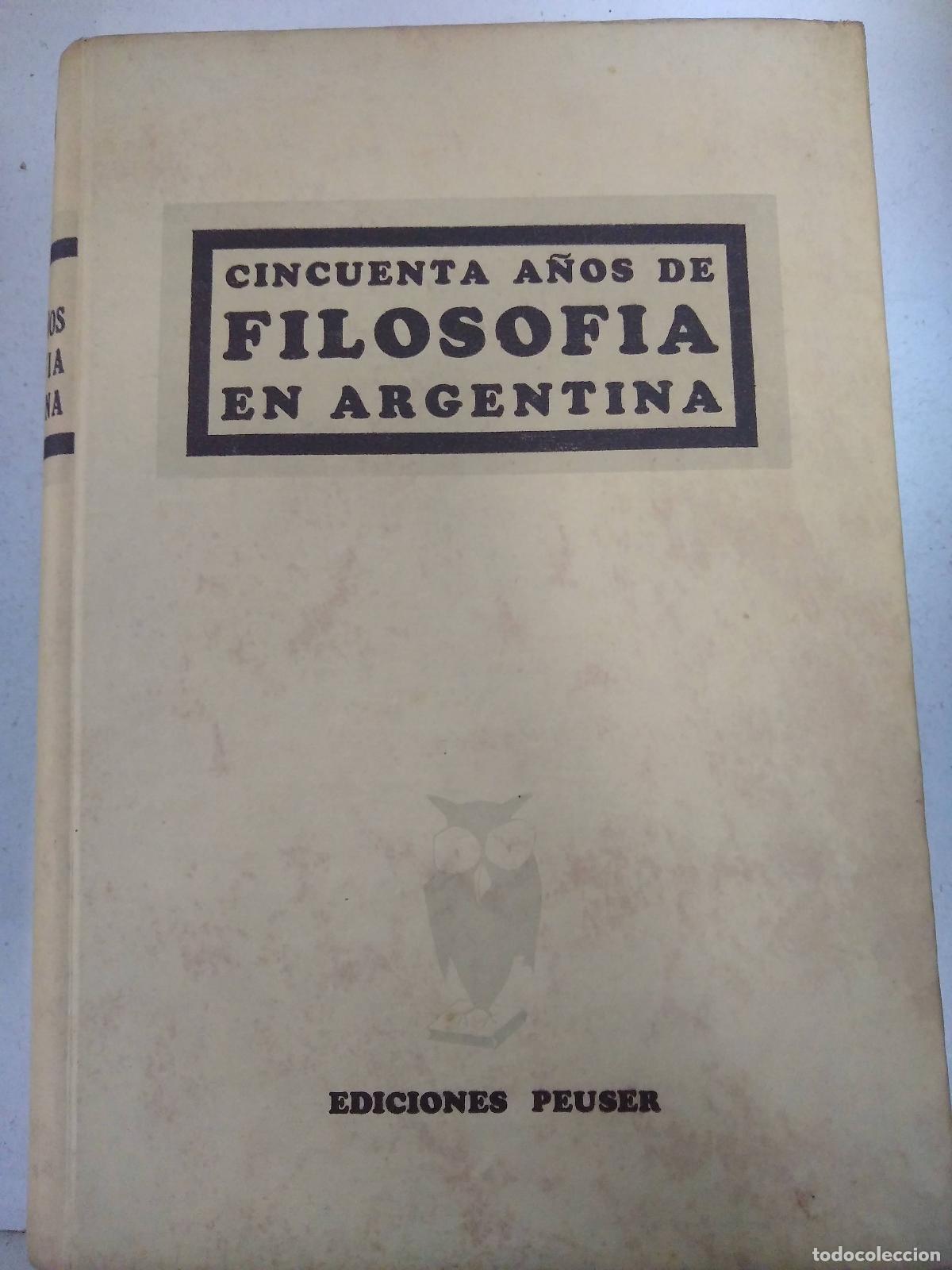 Livres: Cincuenta a&ntilde;os de filosofia en Argentina - Luis Farre