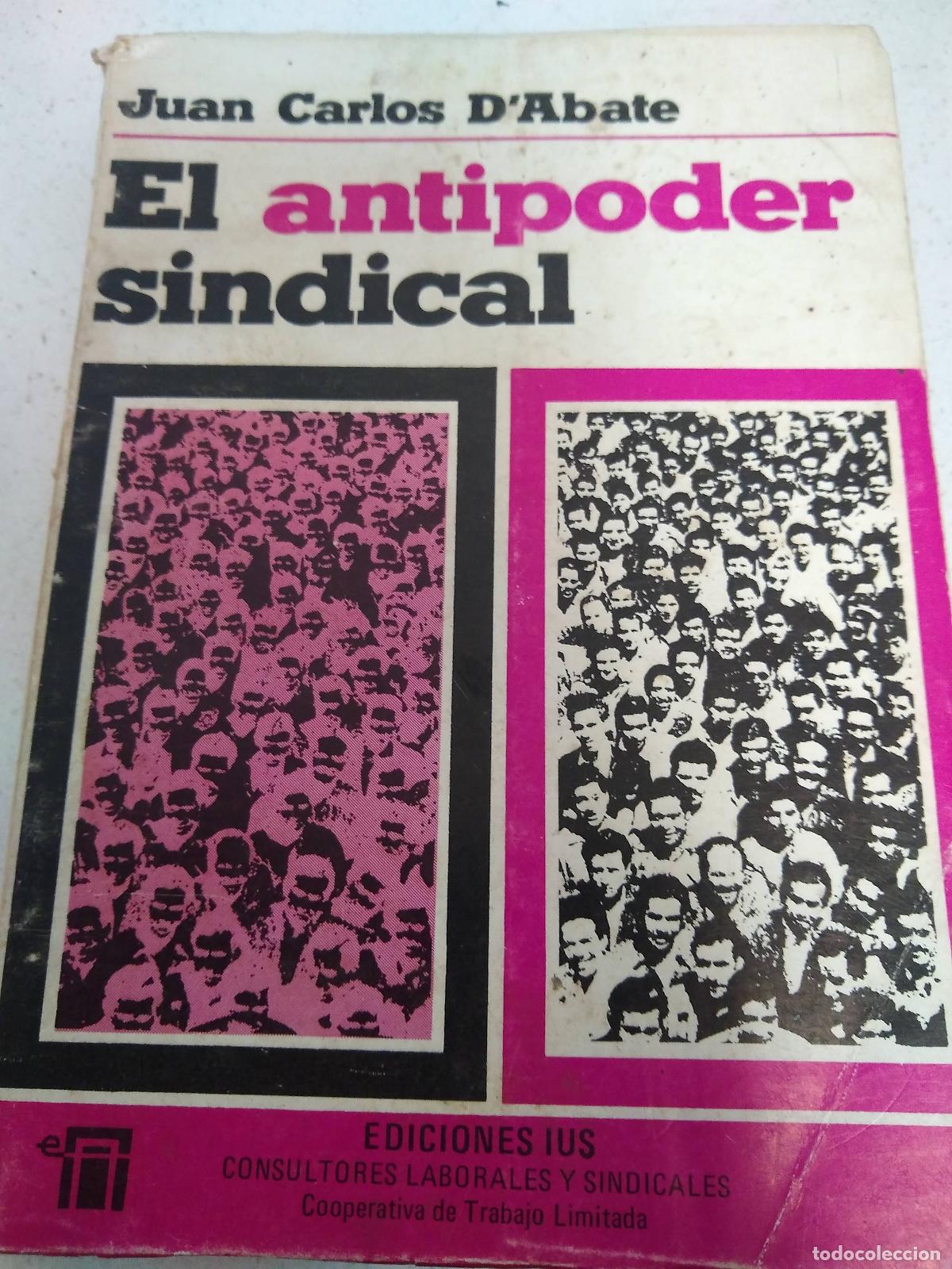 Libros: El antipoder sindical - Juan Carlos D Abate - Foto 1