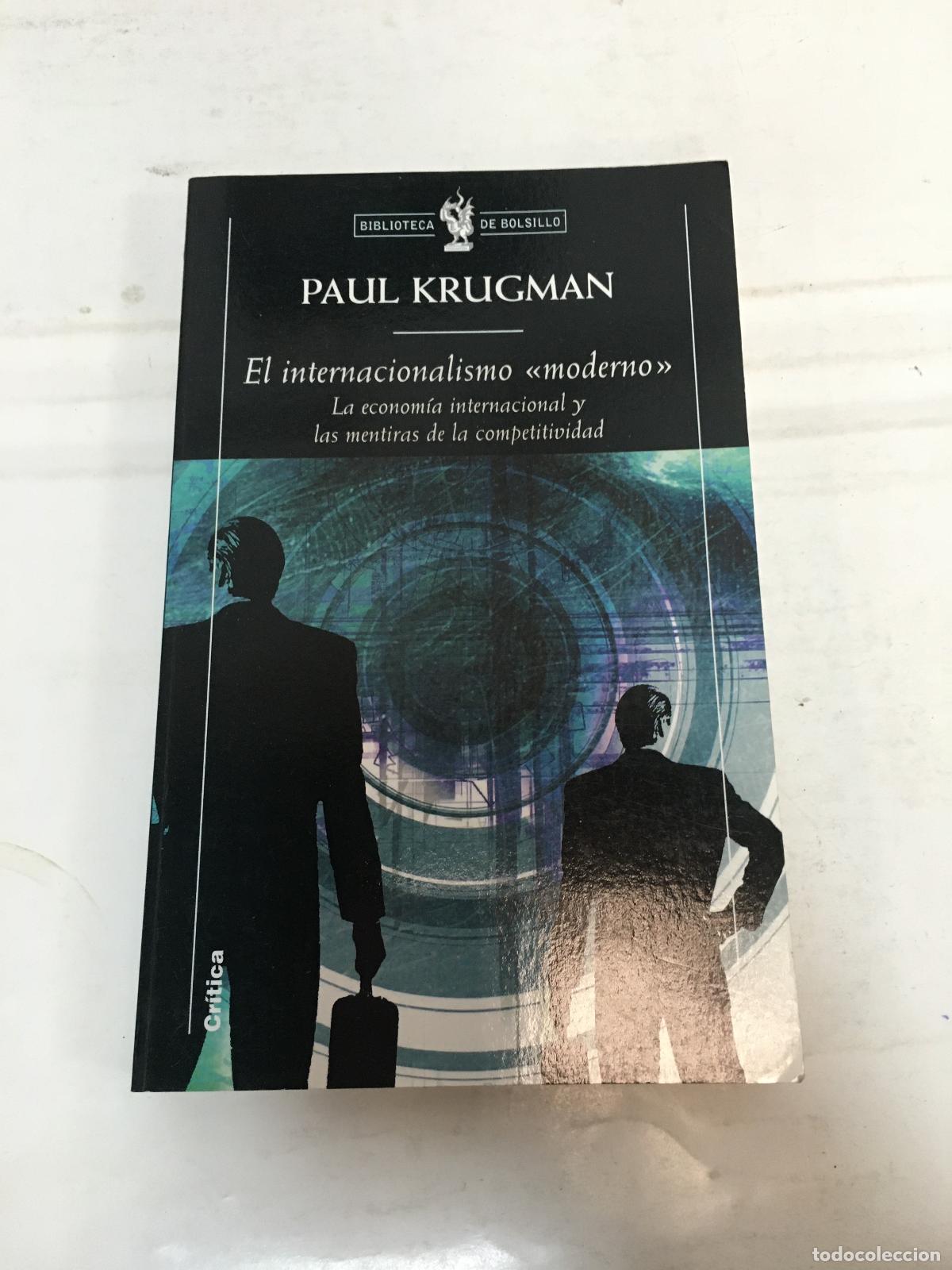Libros: &rdquo;El internacionalismo &rdquo;&rdquo;moderno&rdquo;&rdquo;&rdquo; - Krugman, Paul - Foto 1