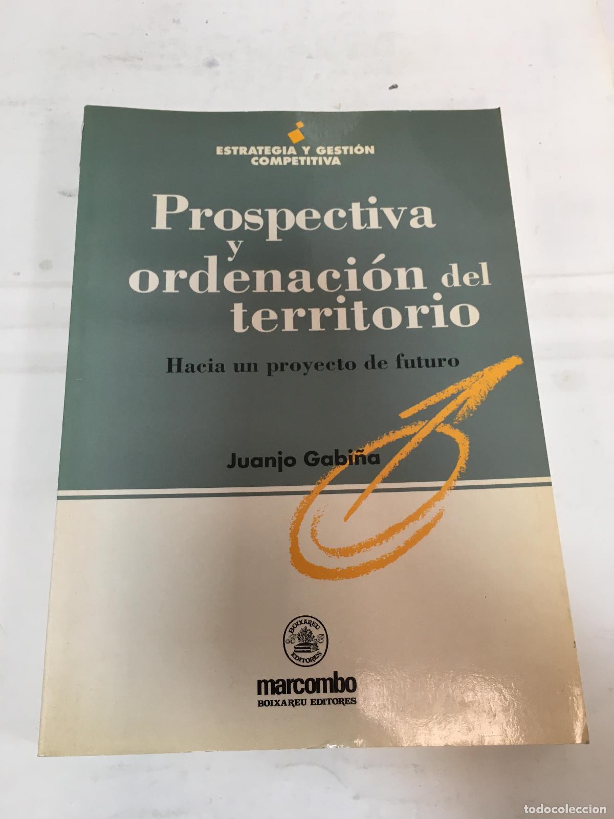 Livros em segunda m&atilde;o: PROSPECTIVA Y ORDENACI&Oacute;N DEL TERRITORIO HACIA UN PROYECTO DE FUTURO - GABI&Ntilde;A CARRERA, JUAN JOS&Eacute;