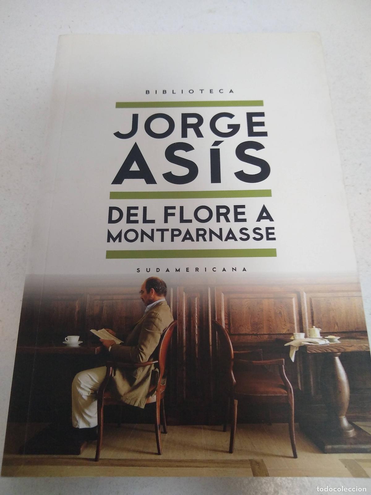 Libros: del flore a montparnasse jorge asis ed sudamericana Ed. 2013 - Jorge As&iacute;s