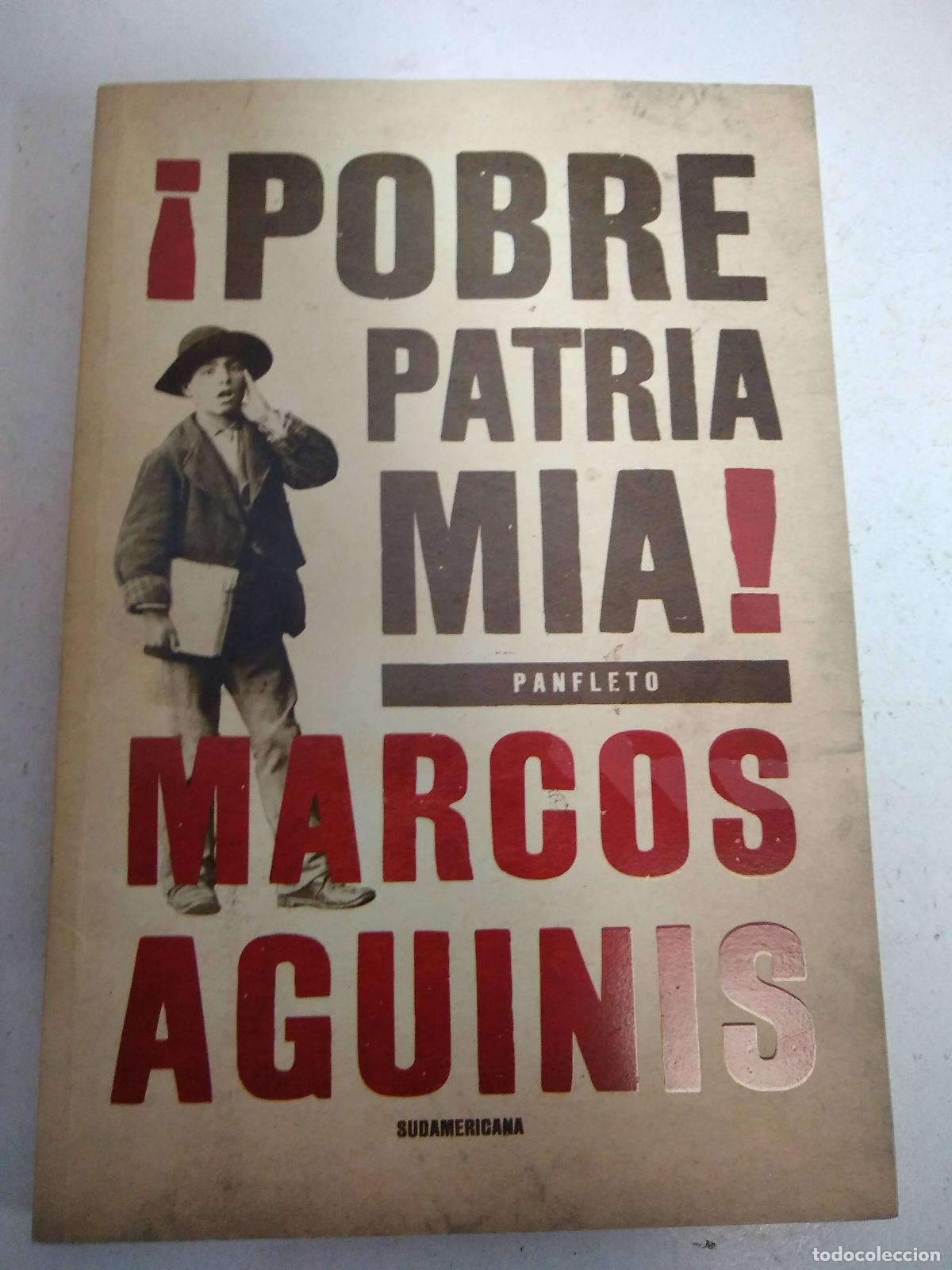 Libros: Pobre Patria Mia! - Marcos Aguinis - Foto 1