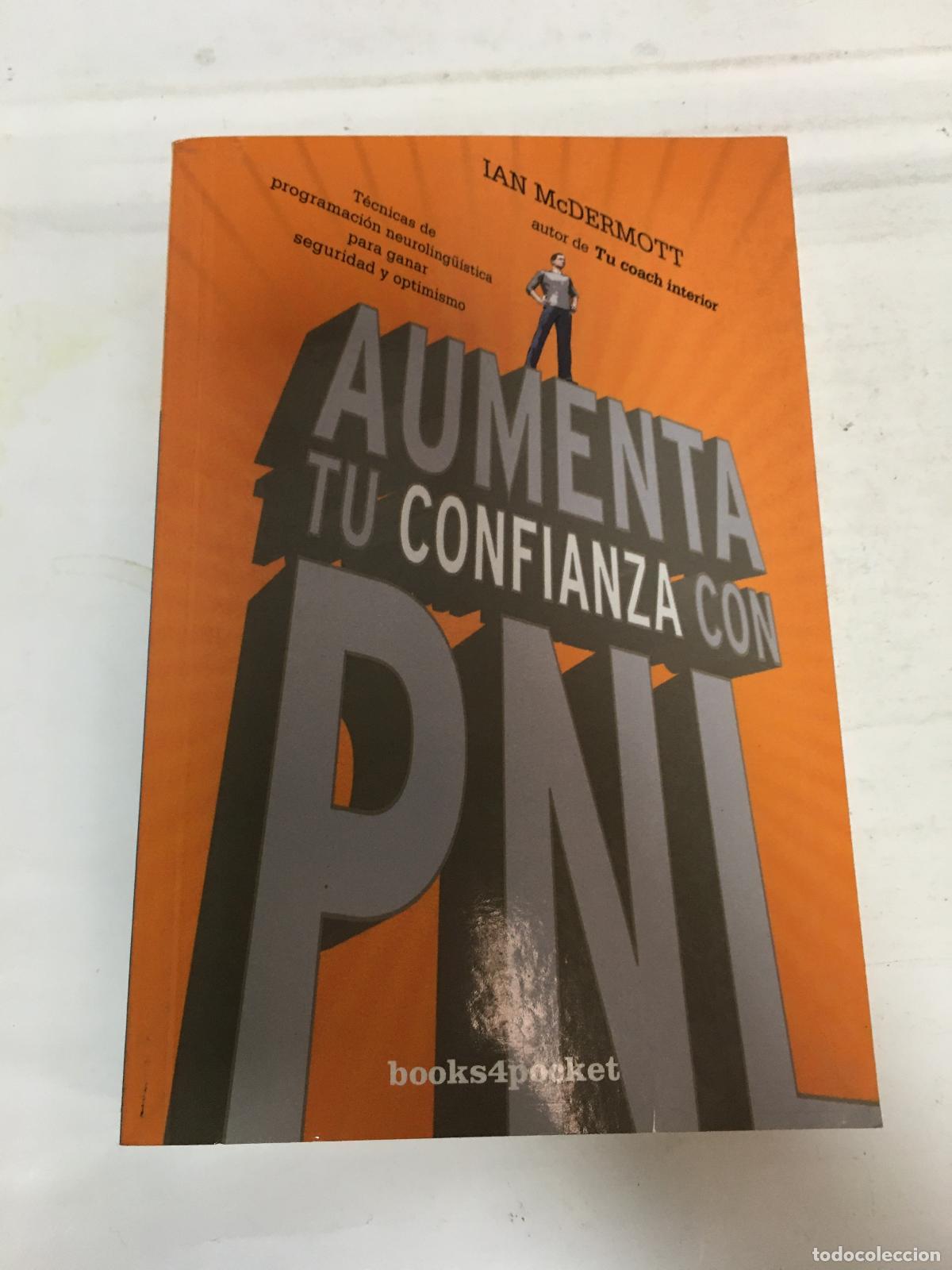 books: AUMENTA TU CONFIANZA CON PNL: T&eacute;cnicas de programaci&oacute;n neuroling&uuml;&iacute;stica para ganar seguridad y optim