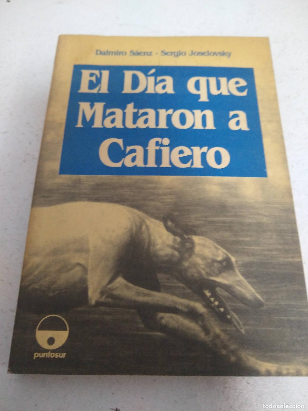 Libros: El dia que mataron a Cafiero - Saenz y Joselovsky - Foto 1