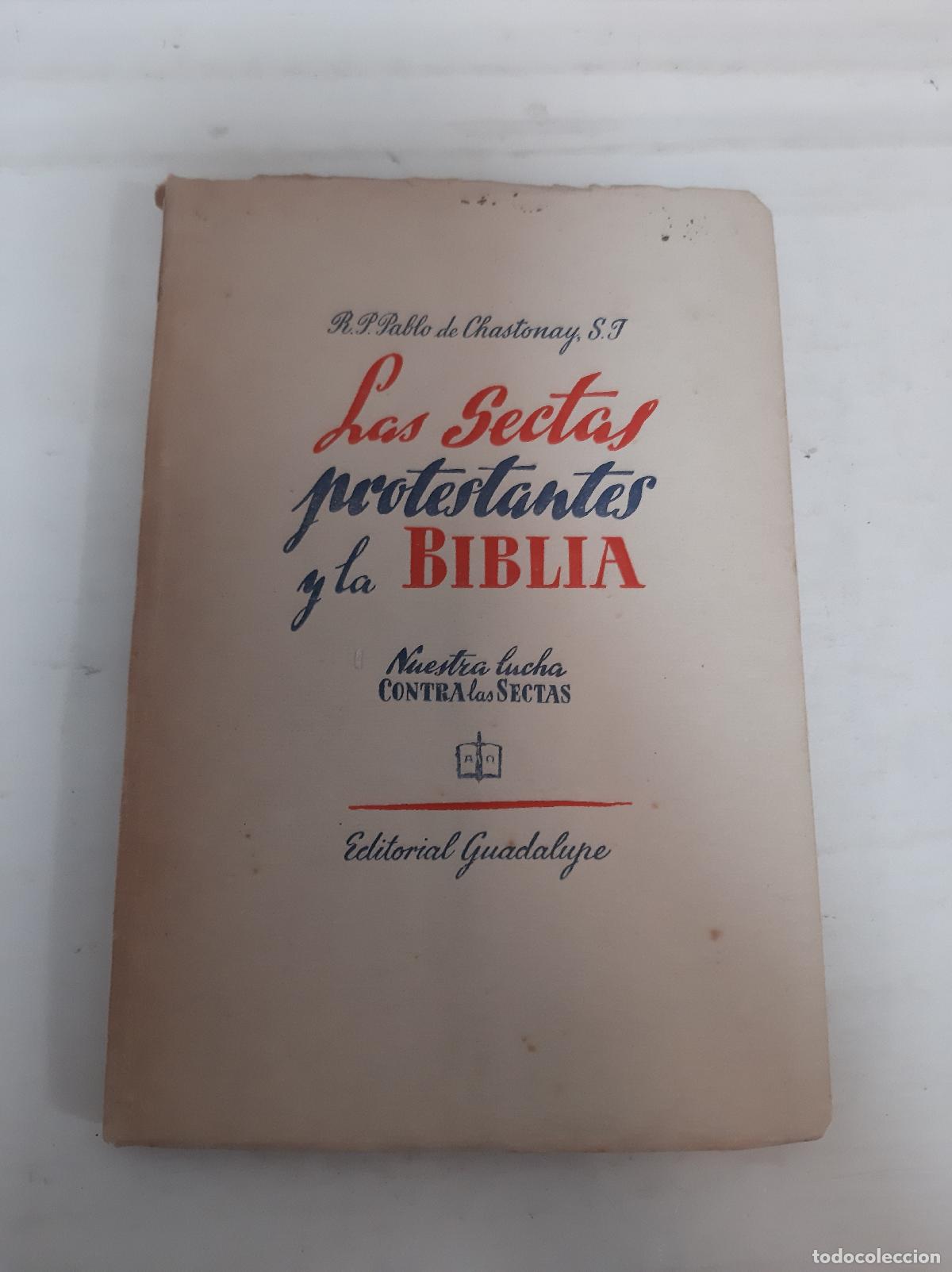 Libros: Las sectas protestantes y la Biblia - R P Pablo de Chastonay
