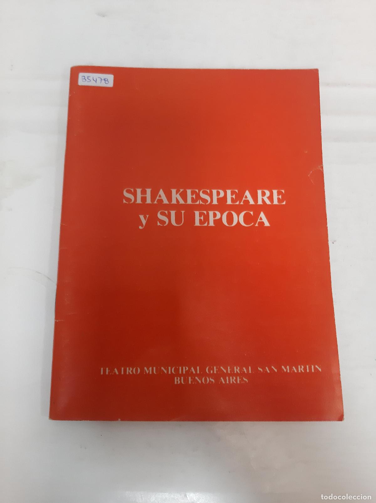 Libros: Shakespeare y su epoca. Abril - Mayo 1981 - Consejo britanico de relaciones culturales - Teatro muni