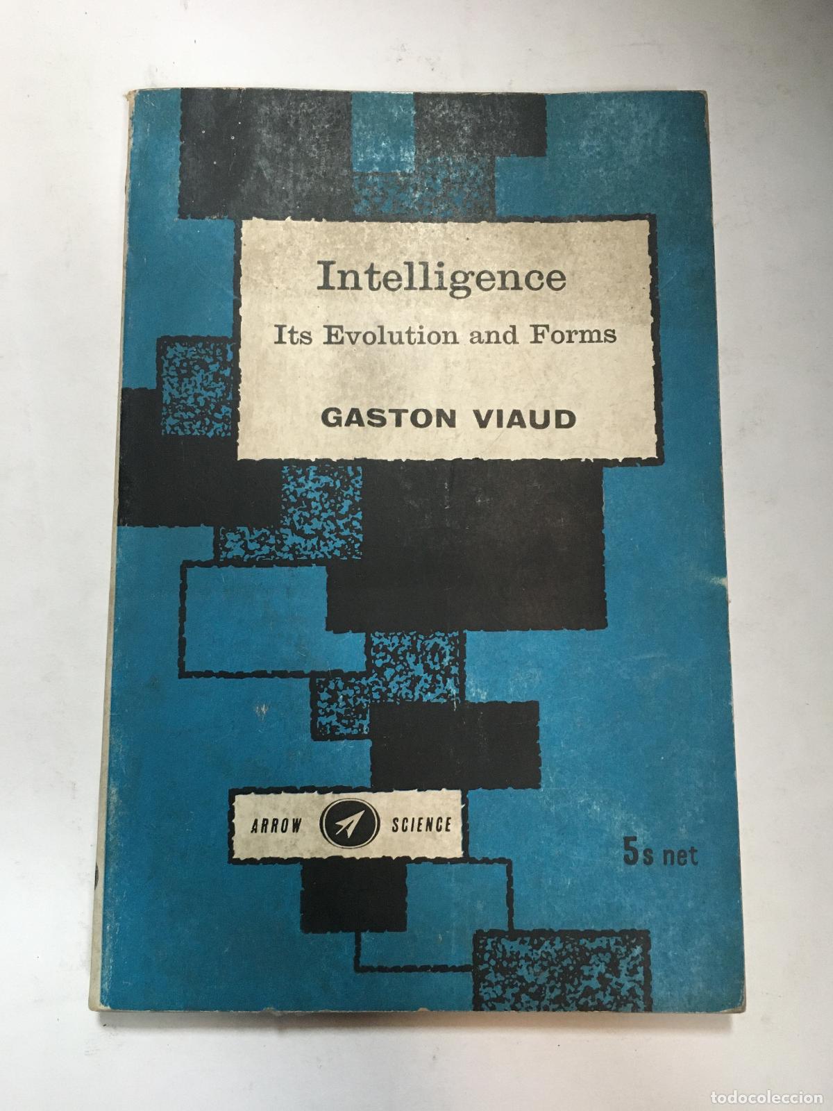 Libri di seconda mano: Intelligence its evolucion and forms - Gaston Viaud