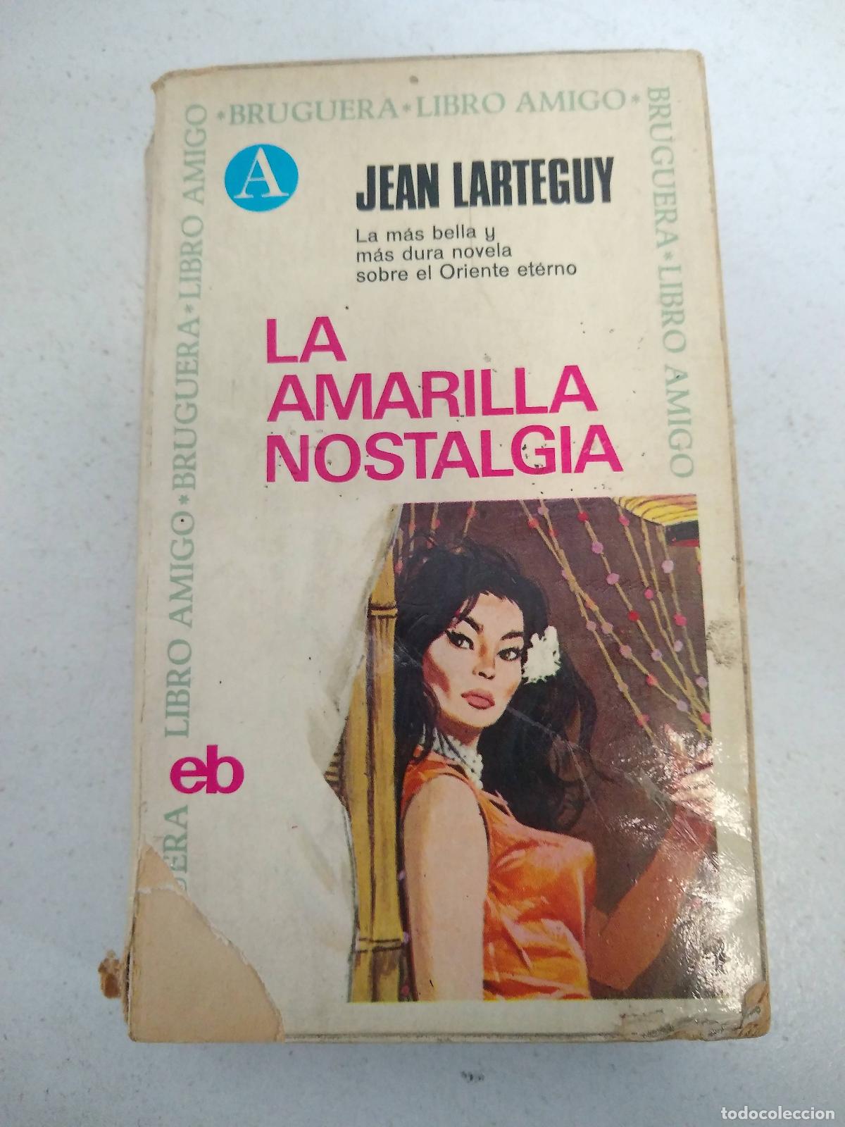 Libri di seconda mano: La amarilla nostalgia - Lart&eacute;guy, Jean
