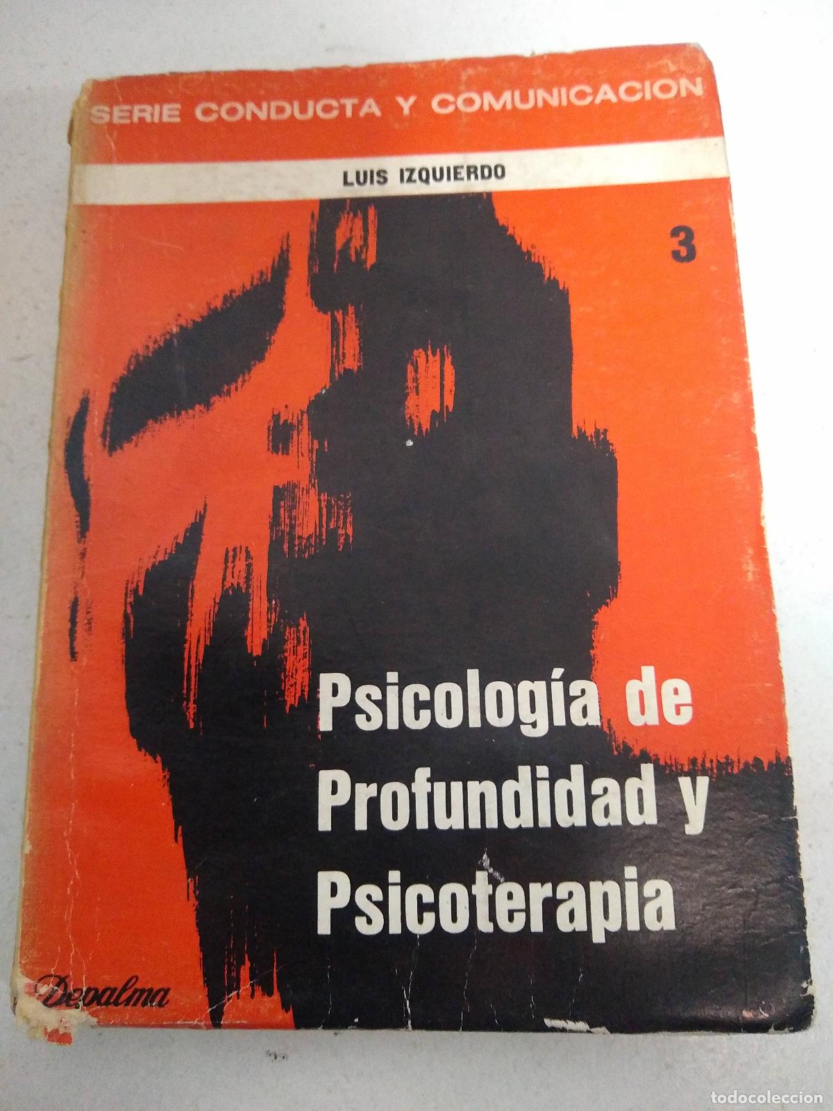 Libros: PSICOLOGIA DE PROFUNDIDAD Y PSICOTERAPIA - Izquierdo, Luis