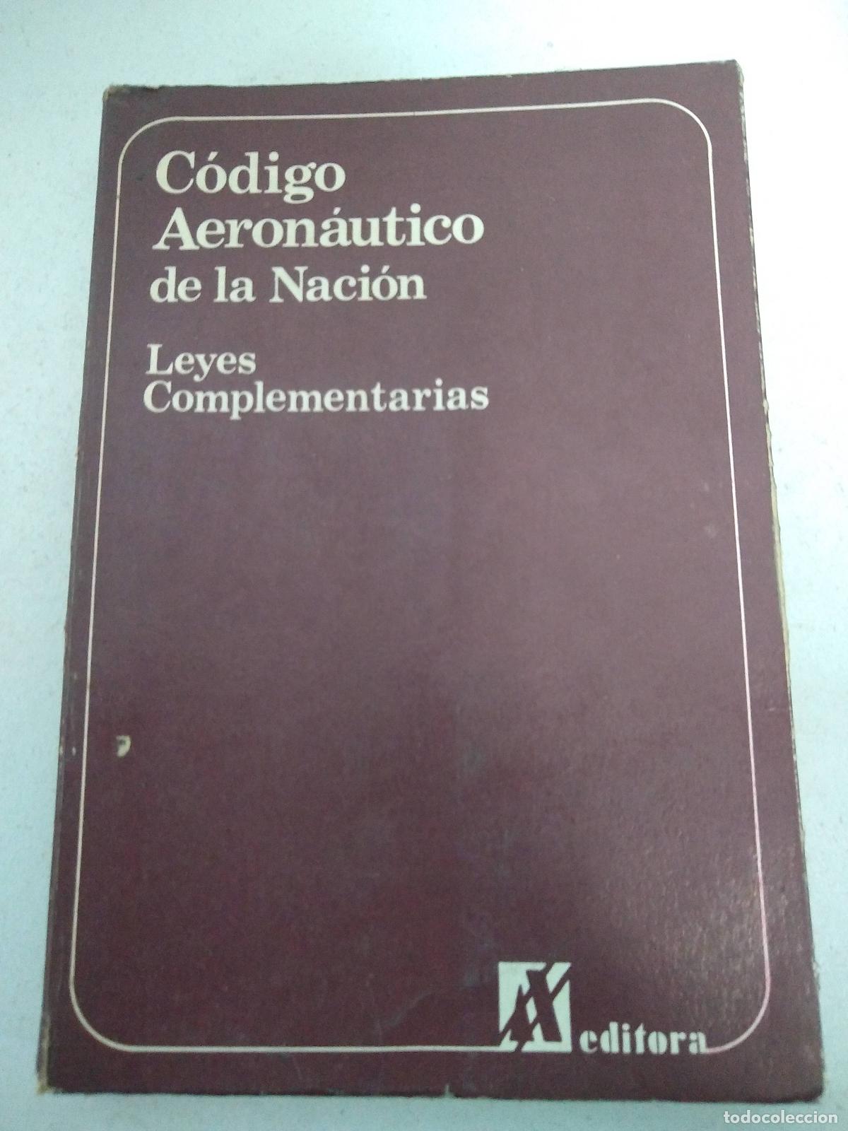 Livros em segunda m&atilde;o: Codigo Aeronautico de la Nacion, Leyes complementarias - Varios