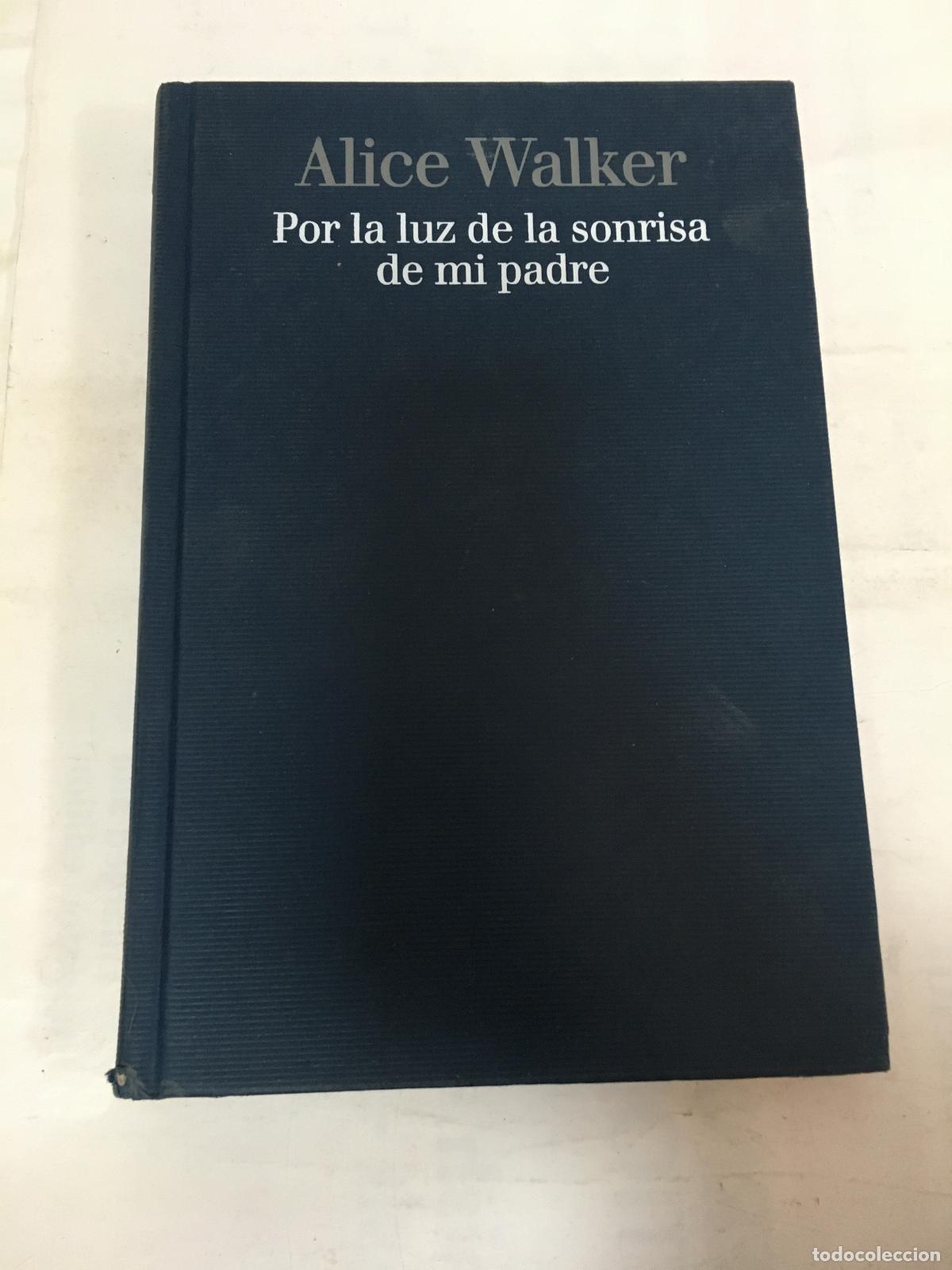 Libros: Por la Luz de la sonrisa de mi padre - Alice Walker - Foto 1