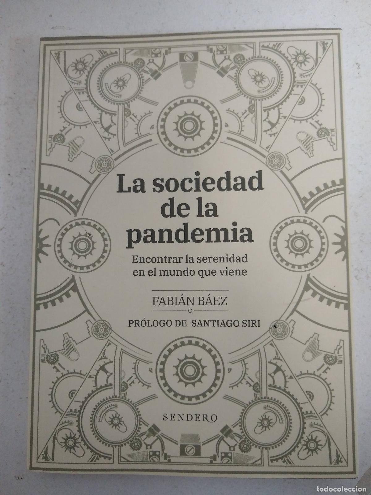 Livres: La sociedad de la pandemia. Encontrar la serenidad en el mundo que viene - Fabi&aacute;n B&aacute;ez