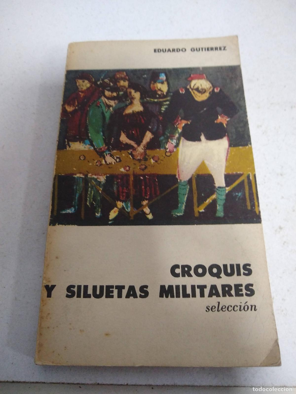 Libri di seconda mano: Croquis y siluetas militares. Selecci&oacute;n. Ilustraciones en color de Carlos Gorriarena. - GUTI&Eacute;RREZ, E