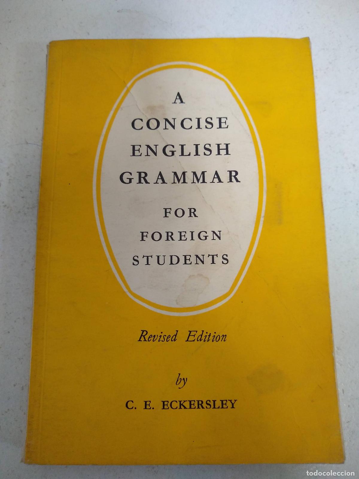 Libros: A concise english grammar for forreign students - C.E. Eckersley - Foto 1