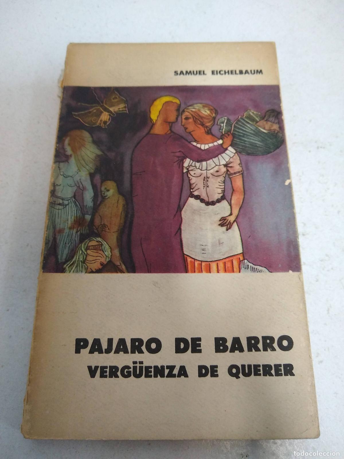 Libros: Pajaro de barro verguenza de querer - Samuel Eeichelbaum - Foto 1