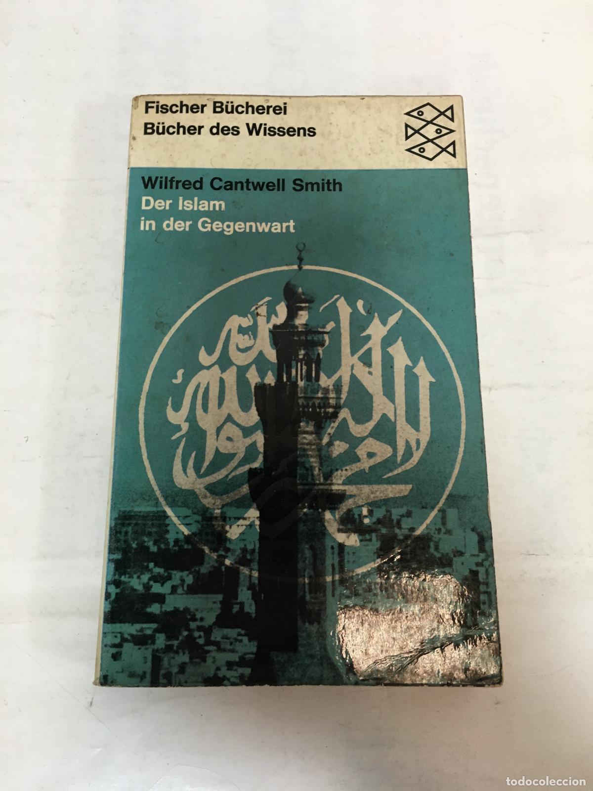 Libri di seconda mano: Der Islam in der Gegenwart - Wilfred Cantwell Smith