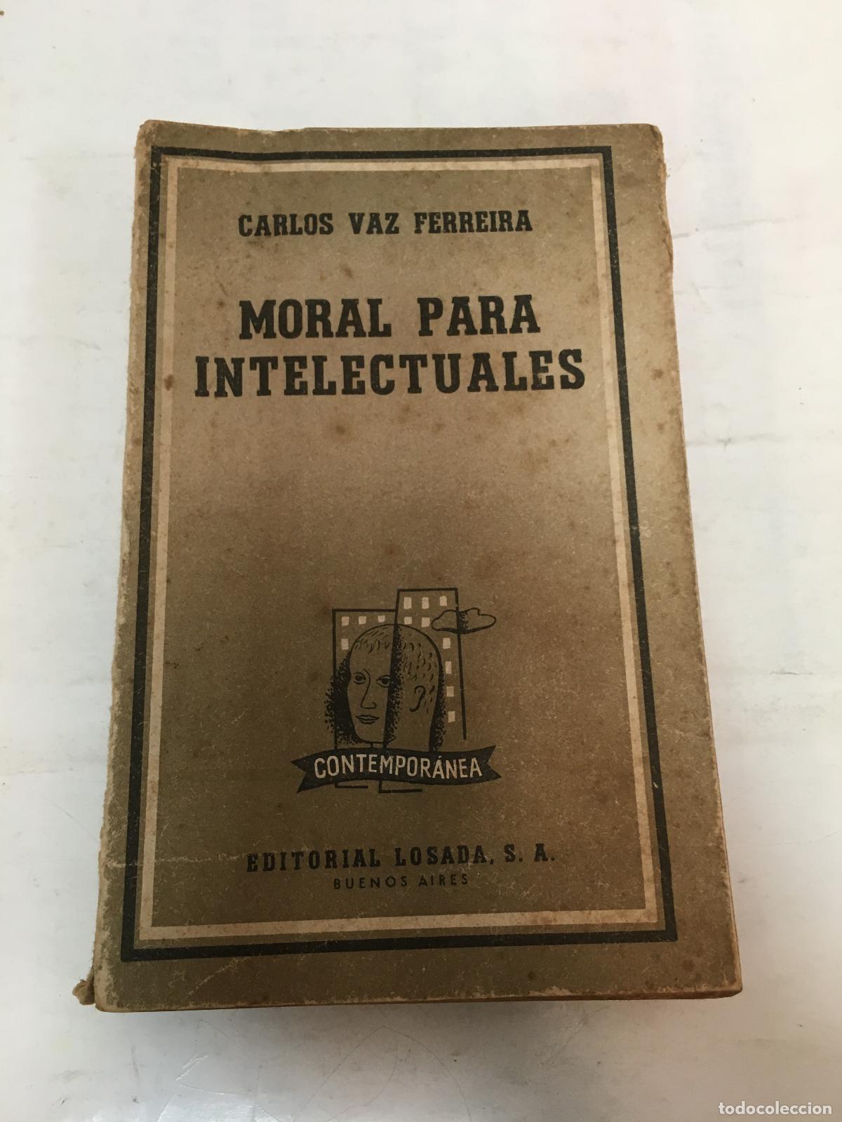 Libri di seconda mano: Moral para intelectuales. (Deber de cultura en los estudiantes - Moral en las distintas profesiones