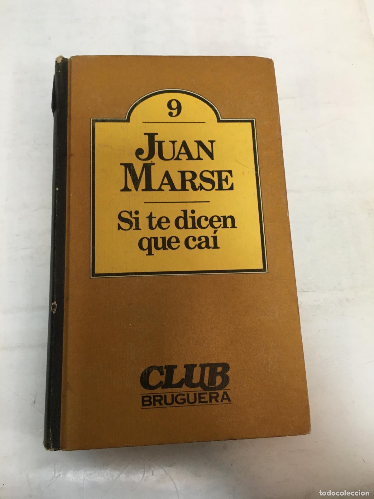 Libri di seconda mano: Si te dicen que ca&iacute; - Juan Mars&eacute;