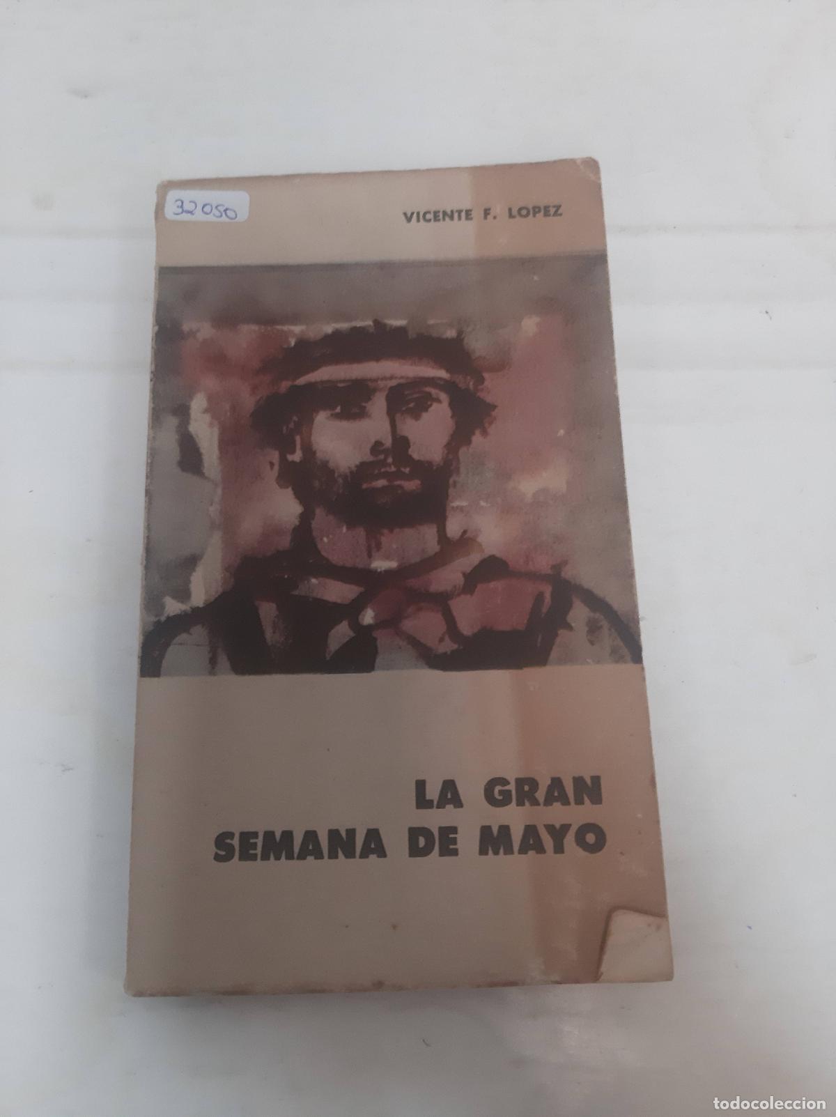 Libri di seconda mano: La gran semana de mayo - Vicente F Lopez