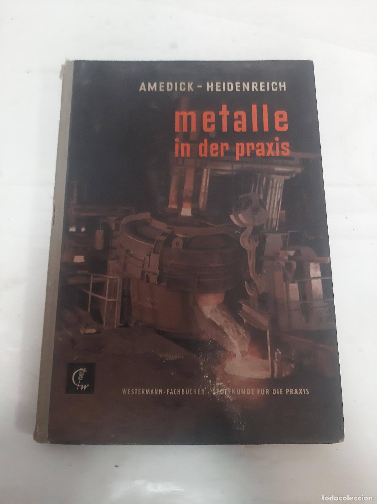 Libros: &rdquo;Metalle in der Praxis. Reihe Stoffkunde f&uuml;r die Praxis: Band 1;&rdquo; - Amedick, Karl und Karl Heidenrei