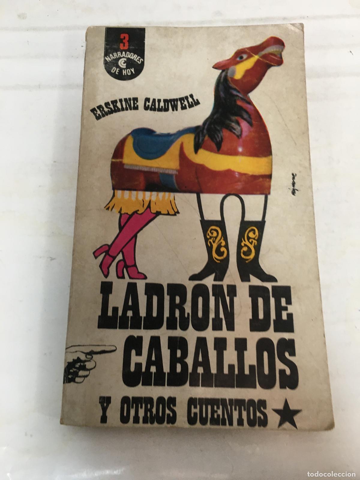 Libri di seconda mano: &rdquo;Ladr&oacute;n de caballos y otros cuentos.-- ( Narradores de Hoy ; 3 )&rdquo; - Caldwell, Erskine -