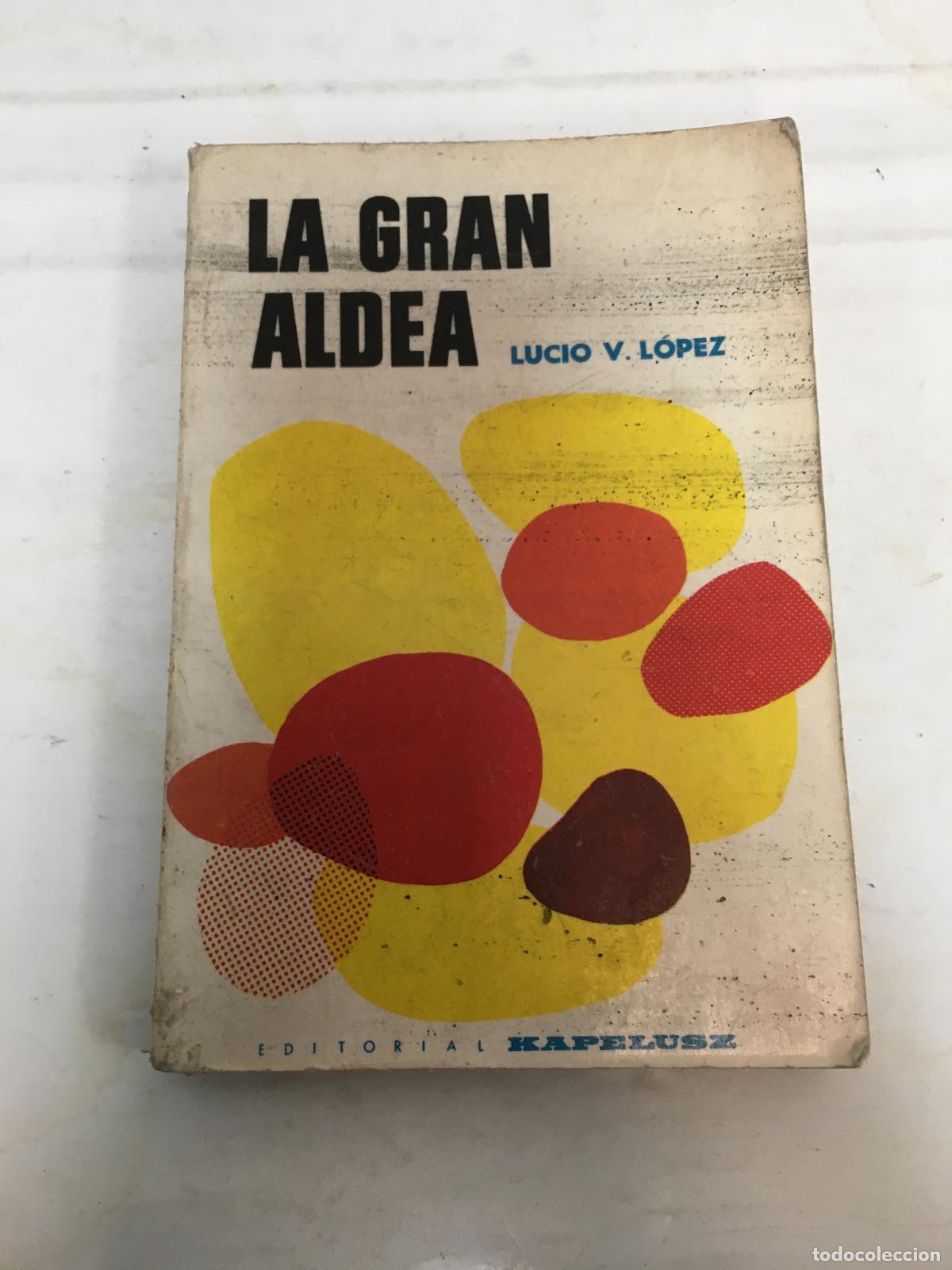 books: la gran aldea -Language: spanish - L&oacute;pez, Lucio