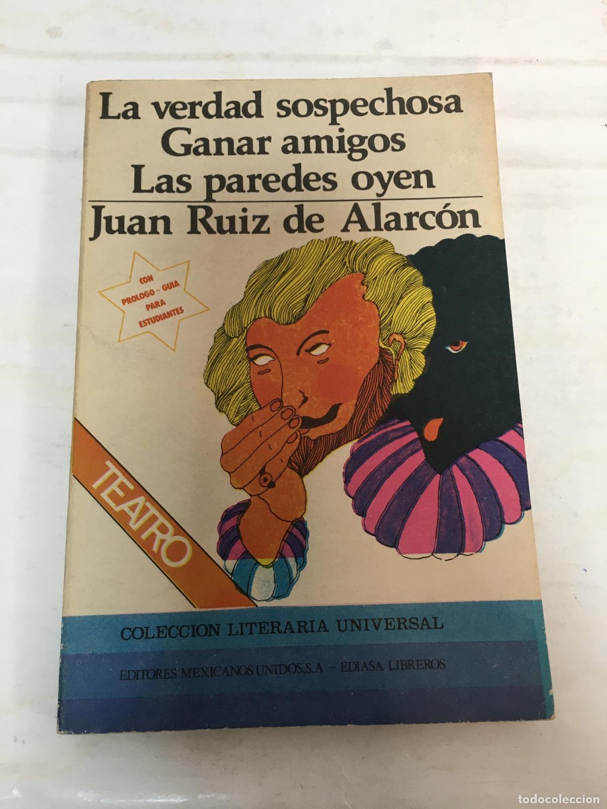 Libri di seconda mano: La verdad sospechosa. Ganar amigos. Las paredes oyen. - Ruiz de Alarc&oacute;n, Juan