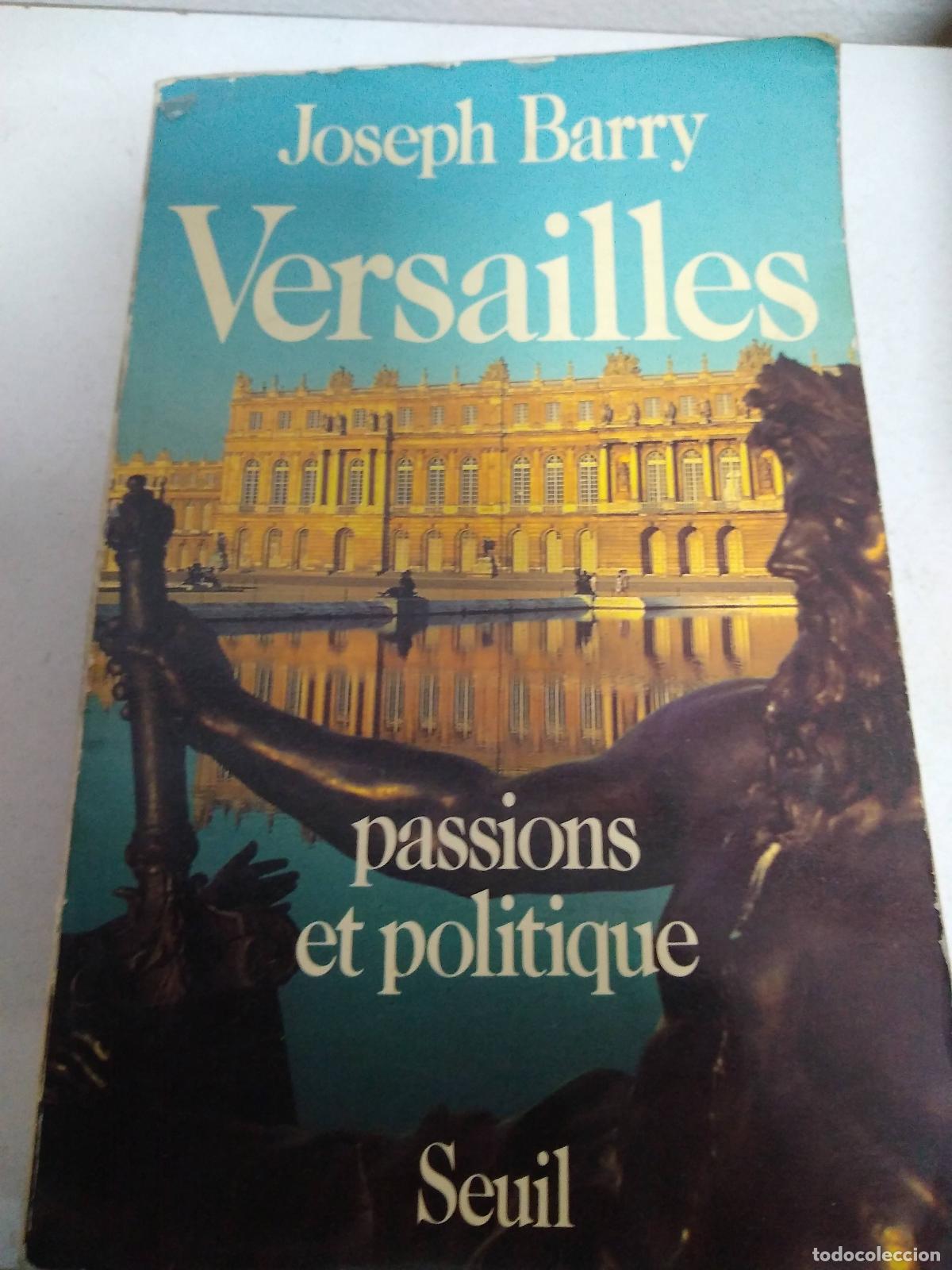 Libri di seconda mano: Versailles : Passions et politique - Joseph Barry