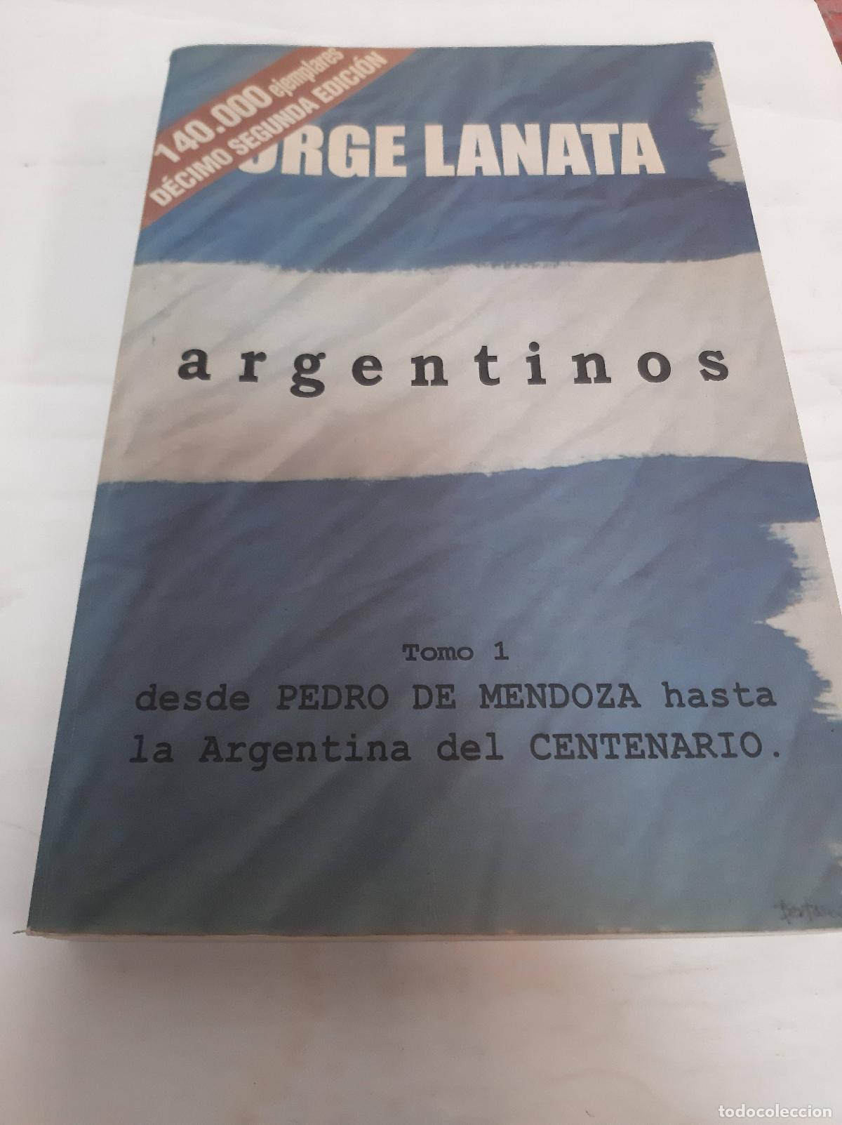 books: ARGENTINOS DESDE PEDRO DE MENDOZA HASTA LA ARGENTINA (TO - Jorge Lanata