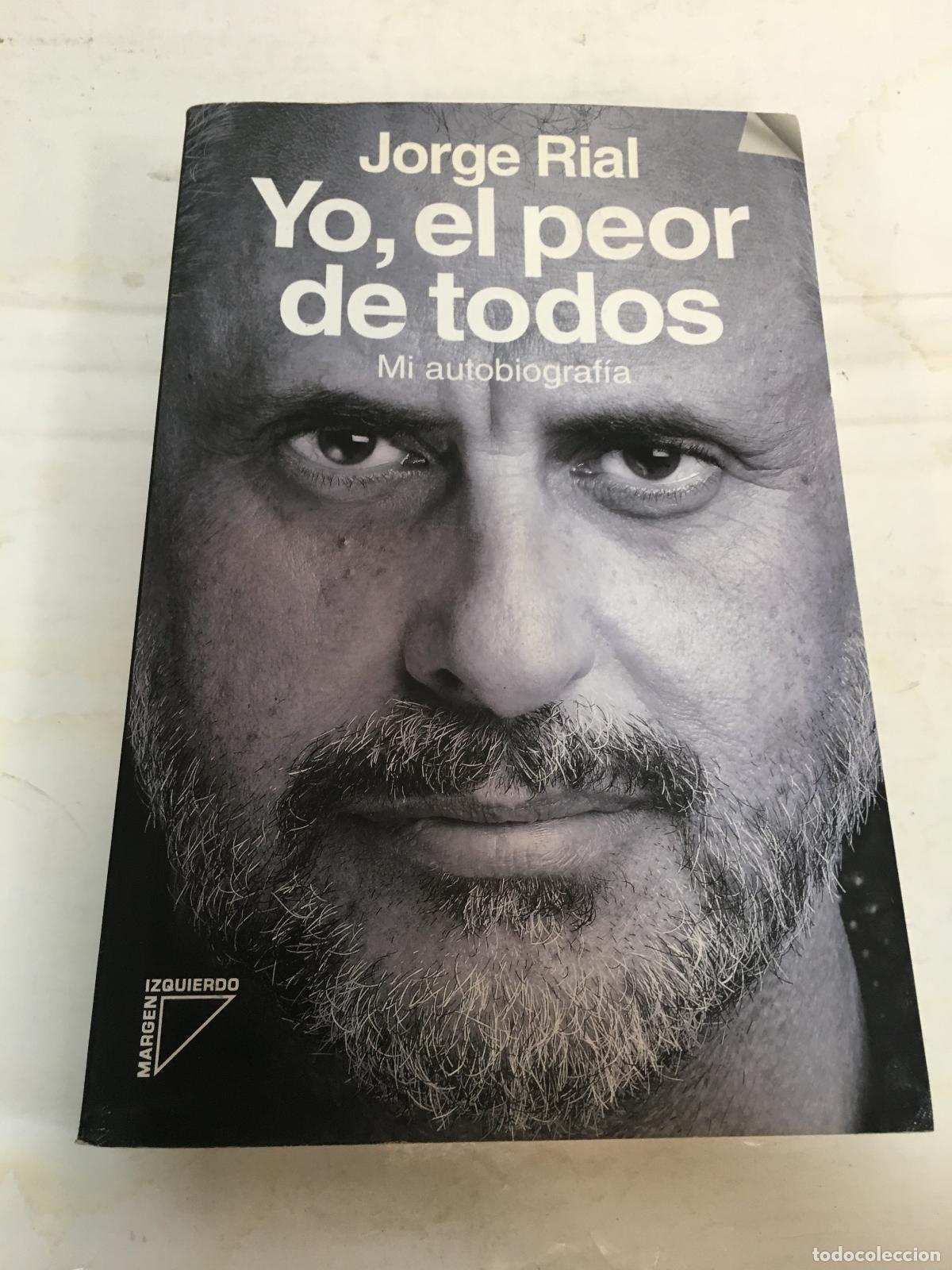 Libros: Yo el peor de todos - Jorge Rial - Foto 1