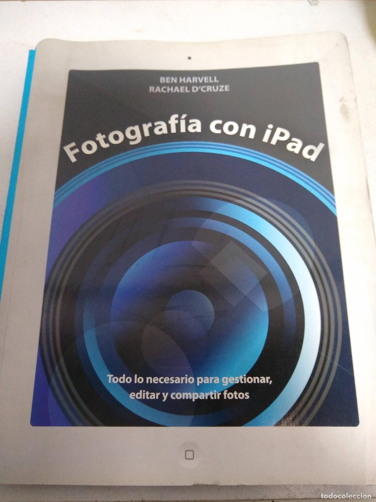 Libros: Fotografia con Ipad - Harvell y D Cruze - Foto 1