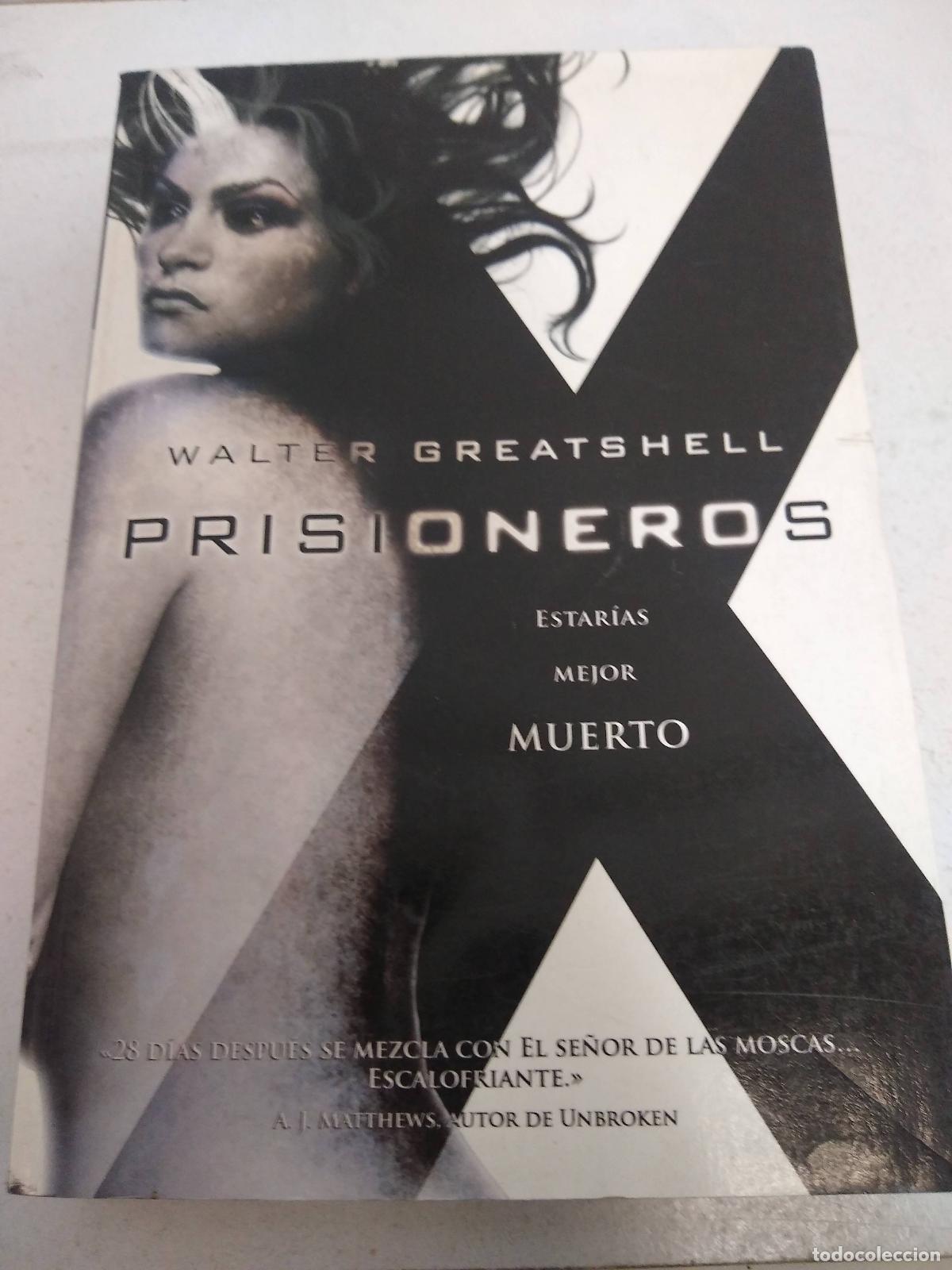 Libros: Prisioneros: Estarias Mejor Muerto - Walter Greatshell - Foto 1