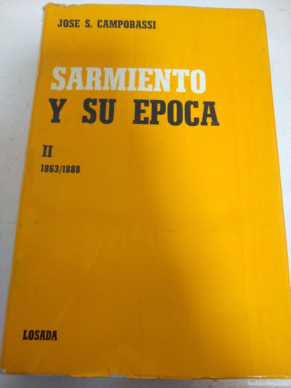 Libri di seconda mano: Sarmiento y su epoca II 1863/1888 - Jose S. Campobassi