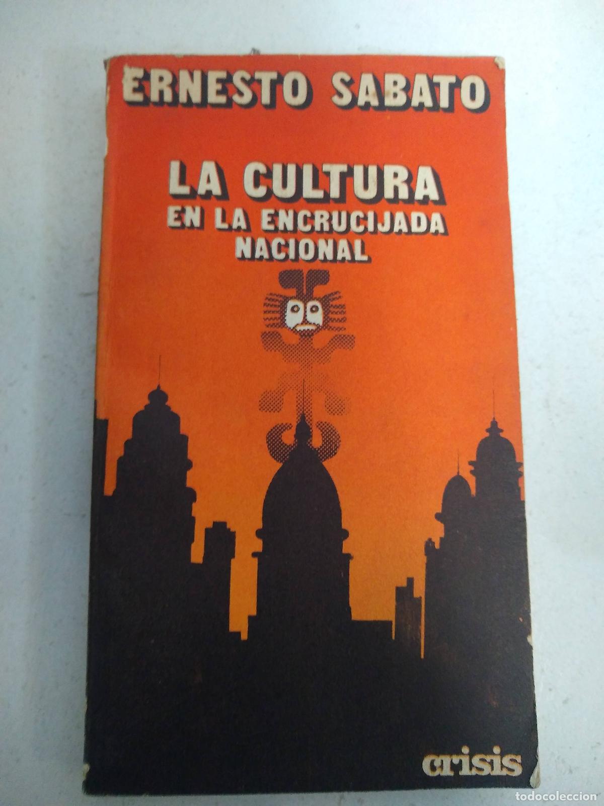 B&uuml;cher: La cultura en la encrucijada nacional - Ernesto Sabato