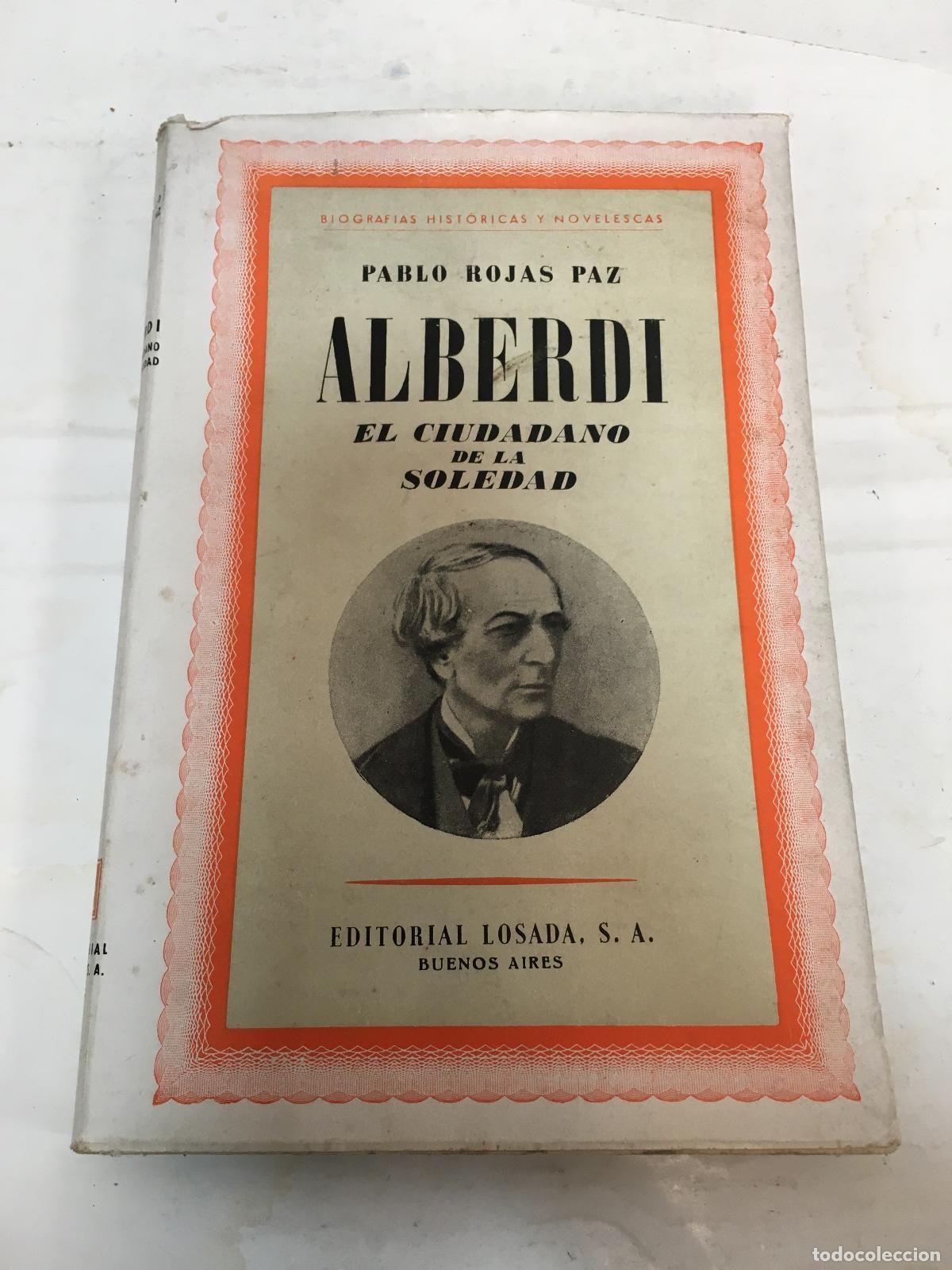 Libri di seconda mano: alberdi el ciudadano de la soledad - Pablo Rojas Paz