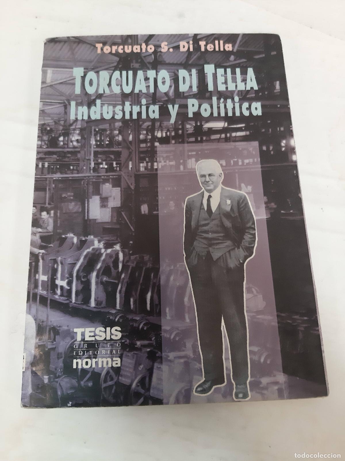 Libri di seconda mano: Torcuato Di Tella. Industria y Politica - Torcuato S. Di Tella