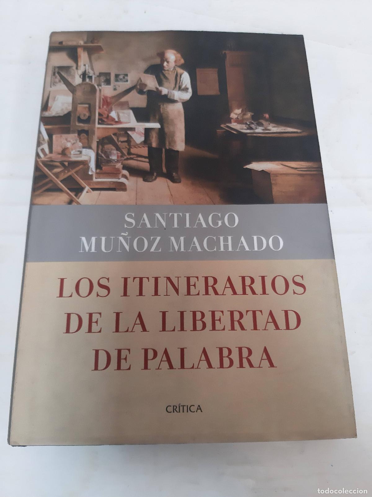 Libri di seconda mano: LOS ITINERARIOS DE LA LIBERTAD DE PALABRA - SANTIAGO MU&Ntilde;OZ MACHADO