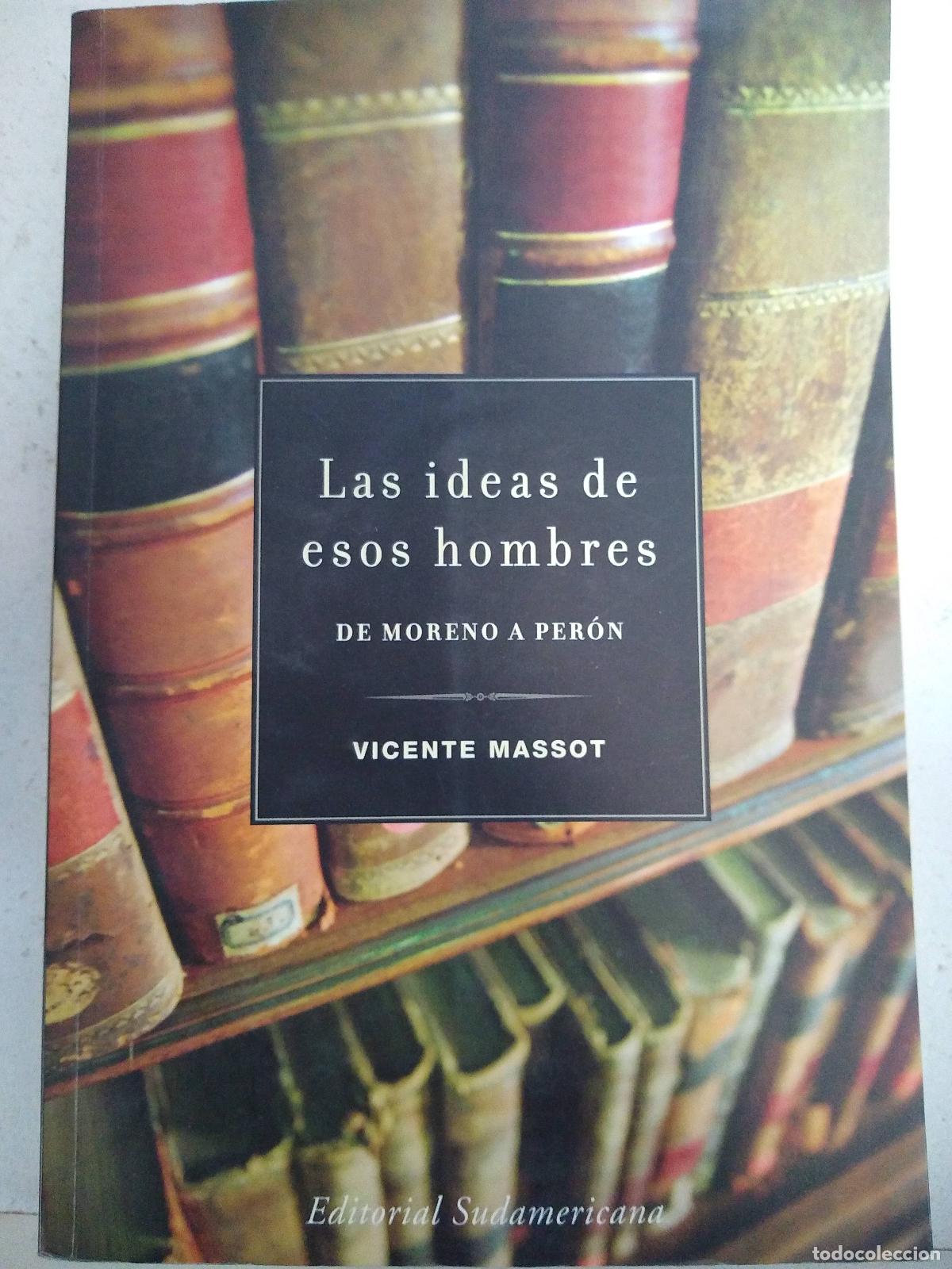Livros em segunda m&atilde;o: Las ideas de esos hombres, de moreno a peron - Massot, Vicente G.