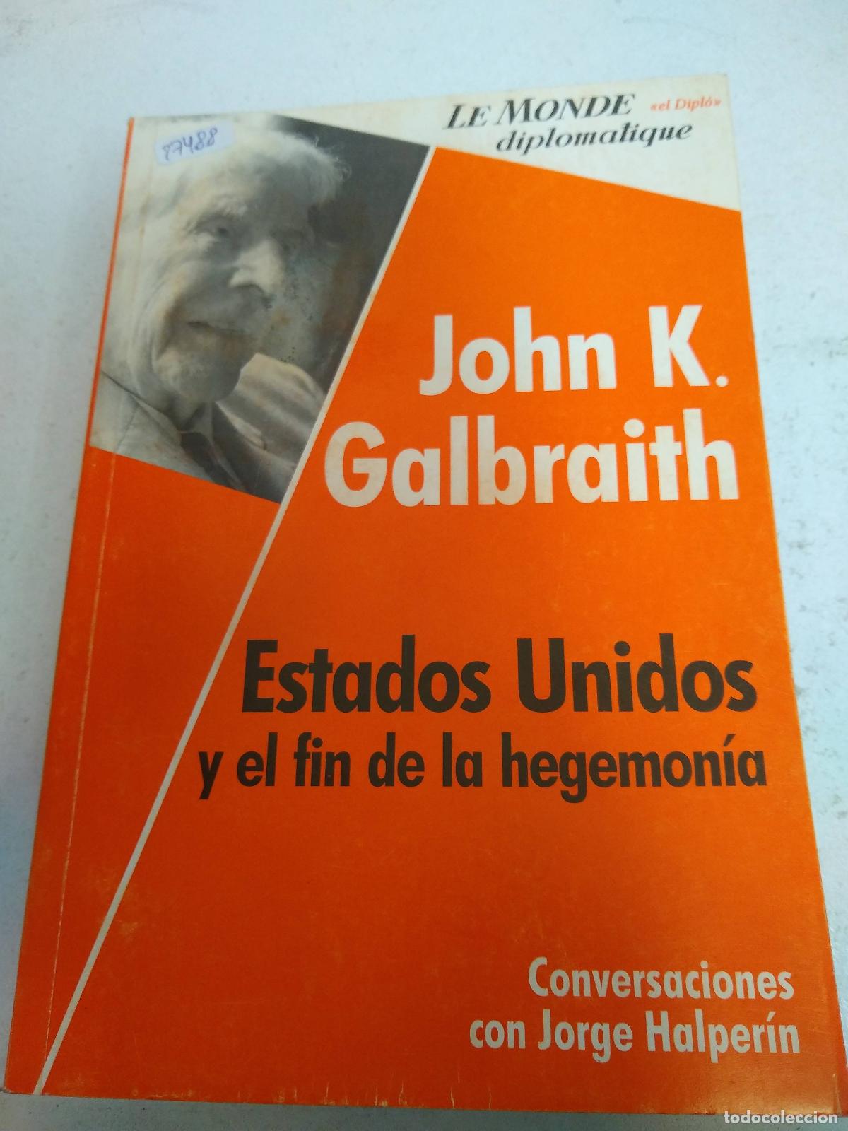 Libros: Estados Unidos y el fin de la hegemonia - John K Galbraith - Foto 1